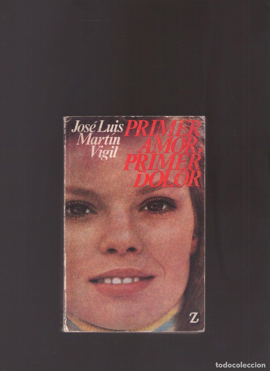 Libros de segunda mano: Ac. Primer amor, primer dolor (Jos&eacute; Luis Mart&iacute;n Vigil)