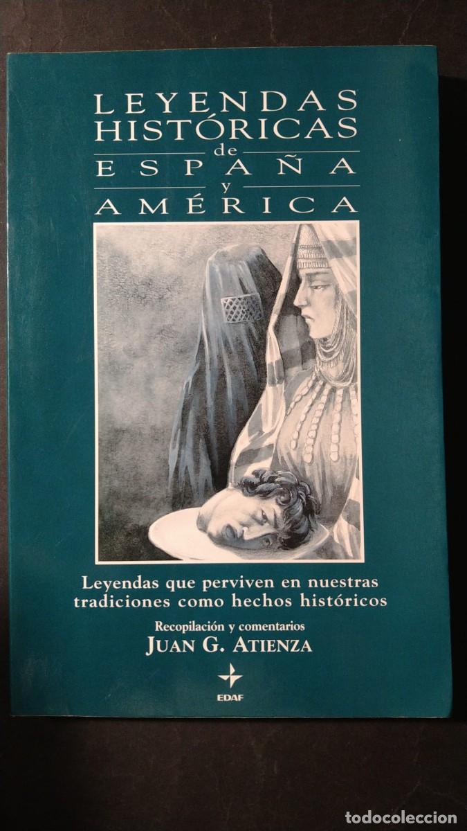 Libros de segunda mano: LEYENDAS HISTORICAS DE ESPA&Ntilde;A Y AM&Eacute;RICA - JUAN G. ATIENZA