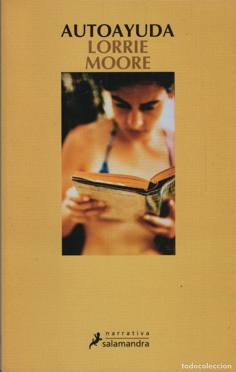 Libros de segunda mano: Autoayuda. Lorrie Moore. Salamandra. 1&ordf;edici&oacute;n. 2002.