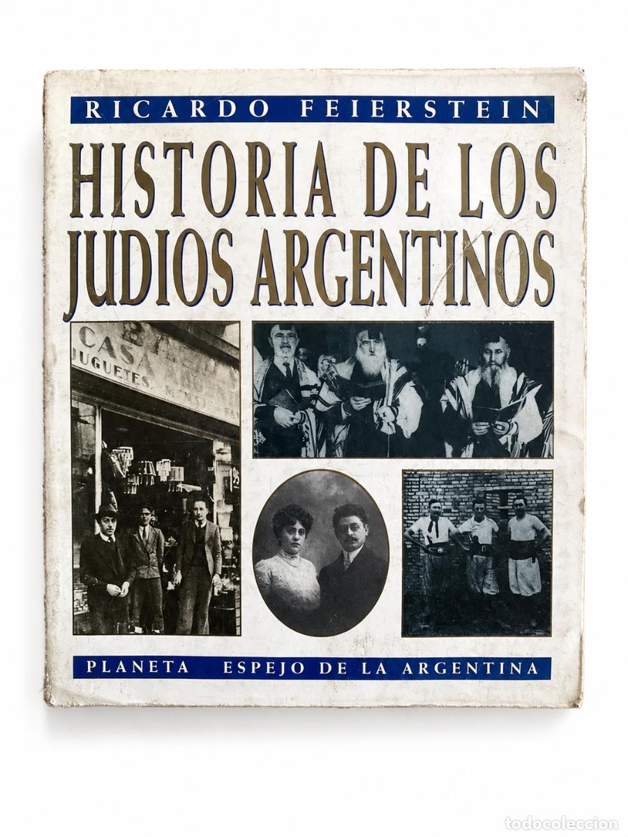 Libros de segunda mano: RICARDO FEIERSTEIN &ndash; HISTORIA DE LOS JUD&Iacute;OS ARGENTINOS &ndash; PLANETA &ndash; 1993 LM