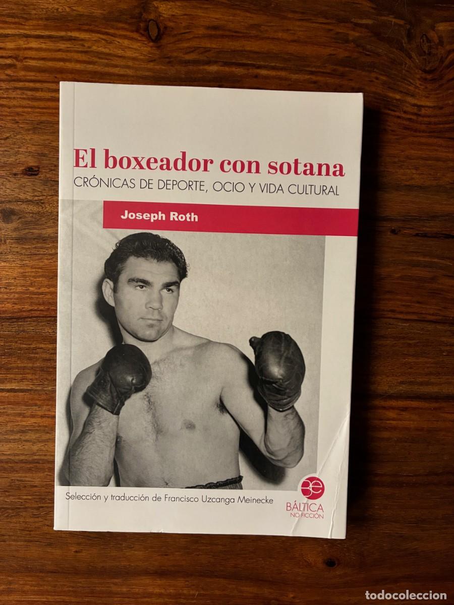 Libros de segunda mano: El boxeador con sotana. Cr&oacute;nicas de deporte, ocio y vida cultural. Joseph Roth. B&aacute;ltica