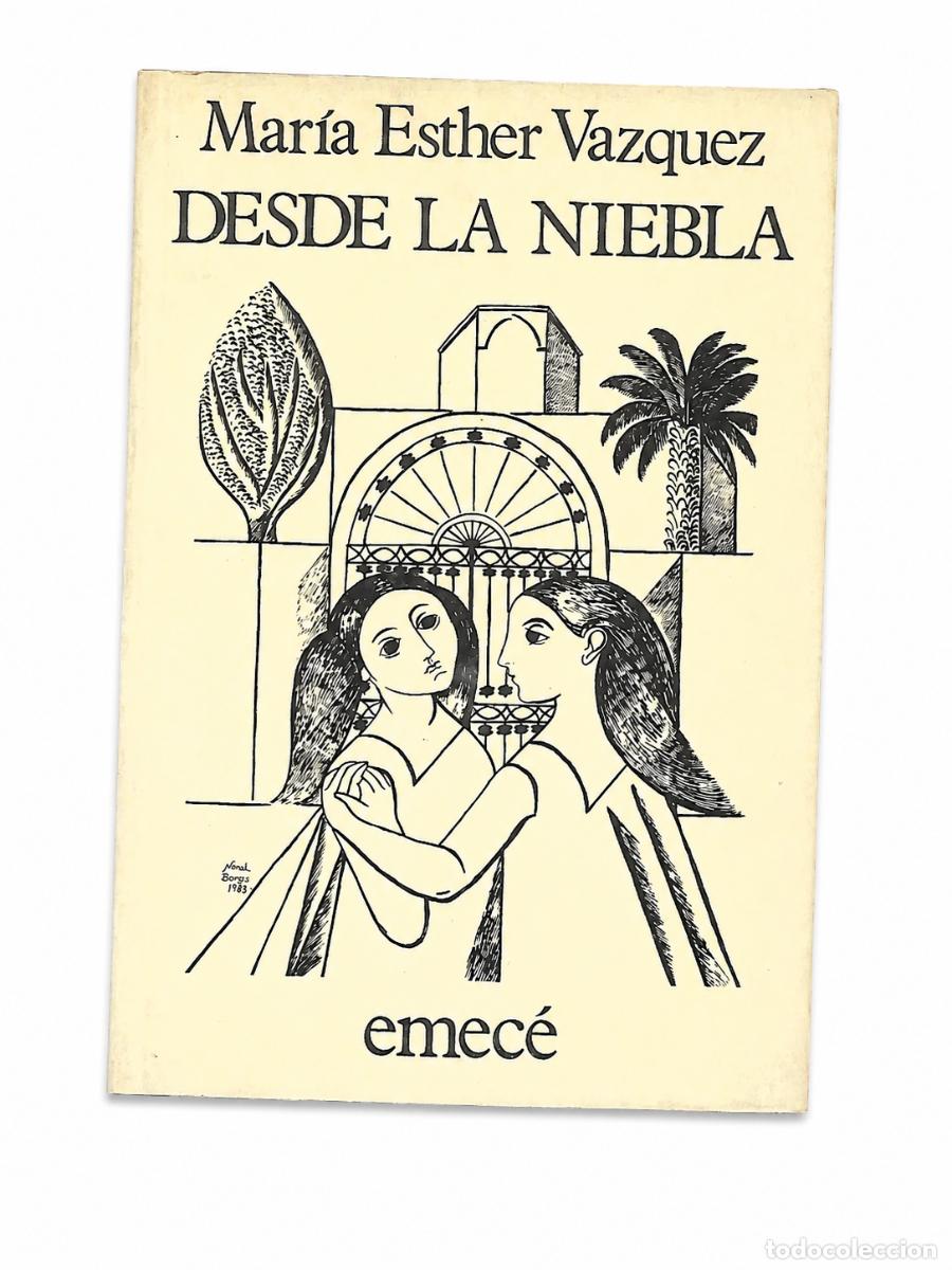Libros de segunda mano: MAR&Iacute;A ESTHER V&Aacute;ZQUEZ &ndash; DESDE LA NIEBLA &ndash; EMEC&Eacute; &ndash; 1988 LM