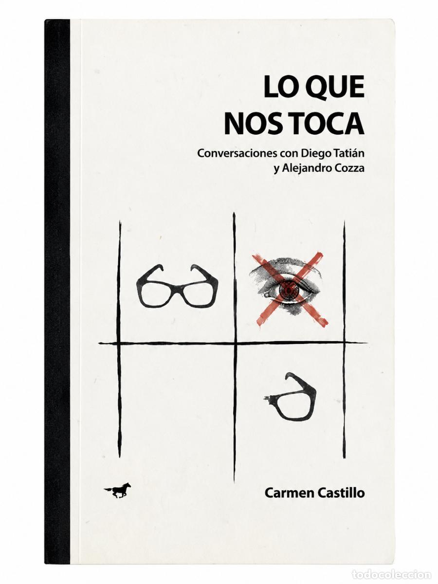 Libros de segunda mano: CARMEN CASTILLO &ndash; LO QUE NOS TOCA &ndash; CABALLO NEGRO EDITORA &ndash; 2021 LM
