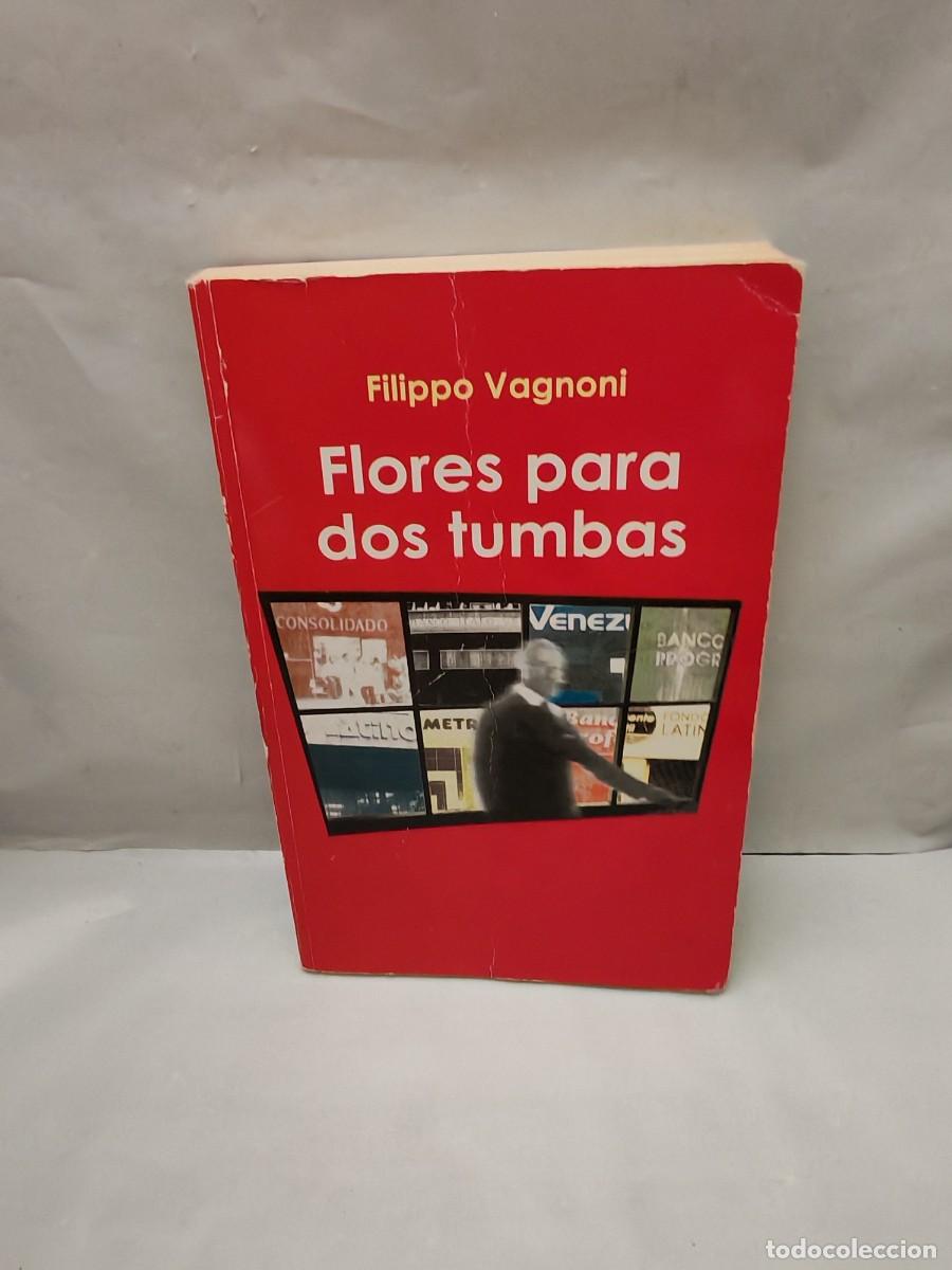 Livres d'occasion: Filippo Vagnoni: Flores para dos tumbas (Primera edici&oacute;n, Caracas 1998)