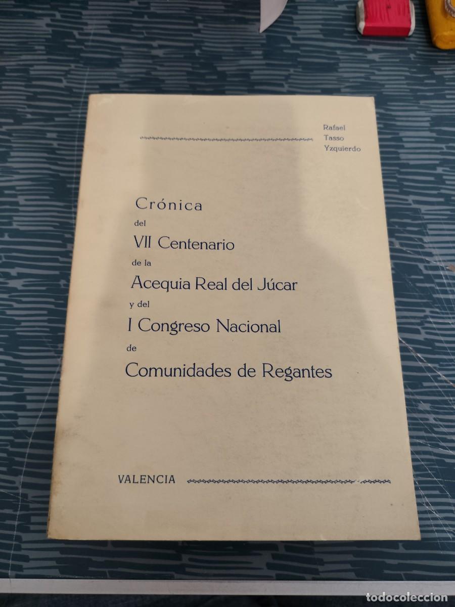Libros de segunda mano: CRONICA DEL VII CENTENARIO DE LA ACEQUIA REAL DEL JUCAR Y DEL I CONGRESO NACIONAL....LEER.