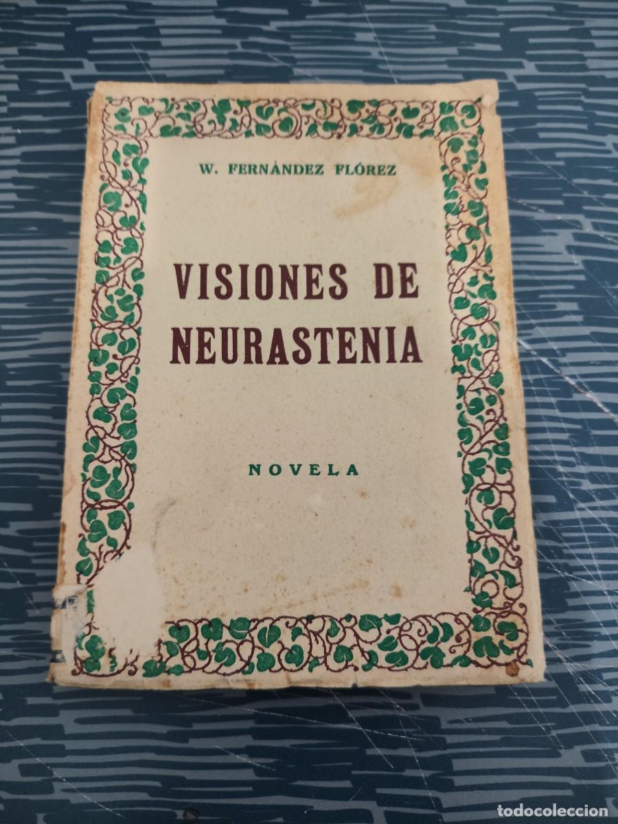Libros de segunda mano: VISIONES DE NEURASTENIA,W.FERNANDEZ FLORES,1939, INTONSO.