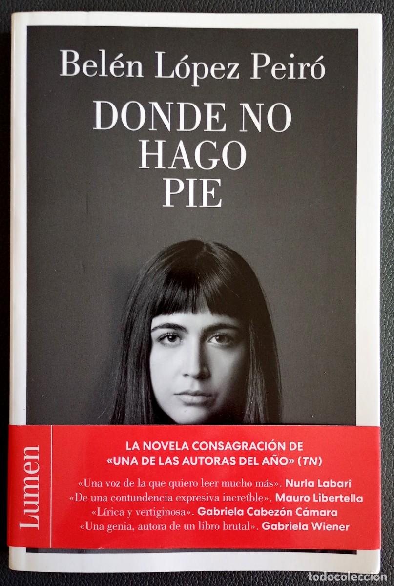 Libros de segunda mano: Bel&eacute;n L&oacute;pez Peir&oacute; . Donde no hago pie . Lumen