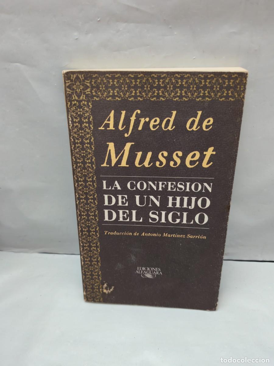 Gebrauchte B&uuml;cher: La confesi&oacute;n de un hijo del siglo (Primera edici&oacute;n, Colecci&oacute;n: Alfaguara X I X)