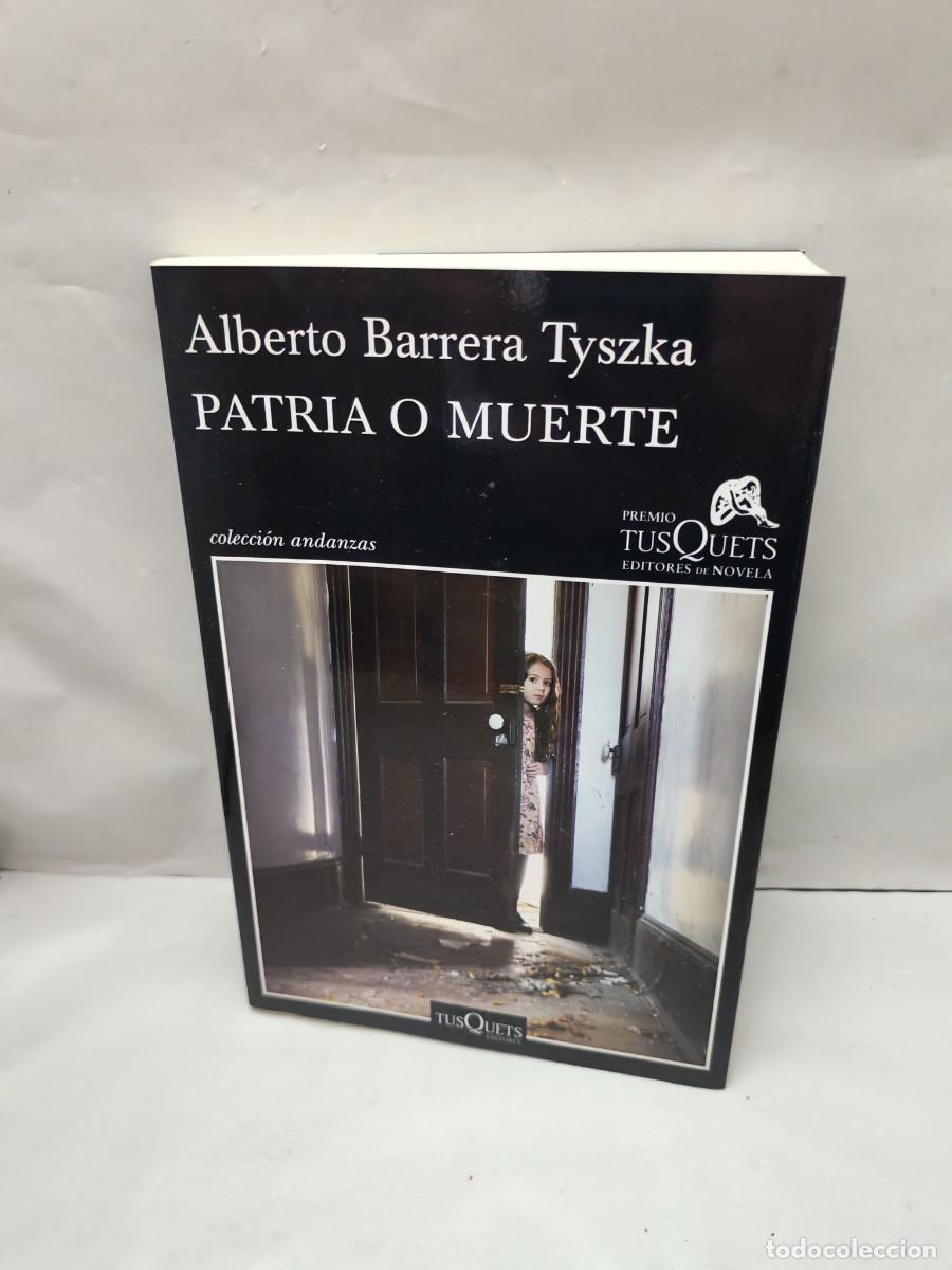 Gebrauchte B&uuml;cher: Alberto Barrera Tyszka: PATRIA O MUERTE (Primera edici&oacute;n, Colecci&oacute;n: Andanzas)