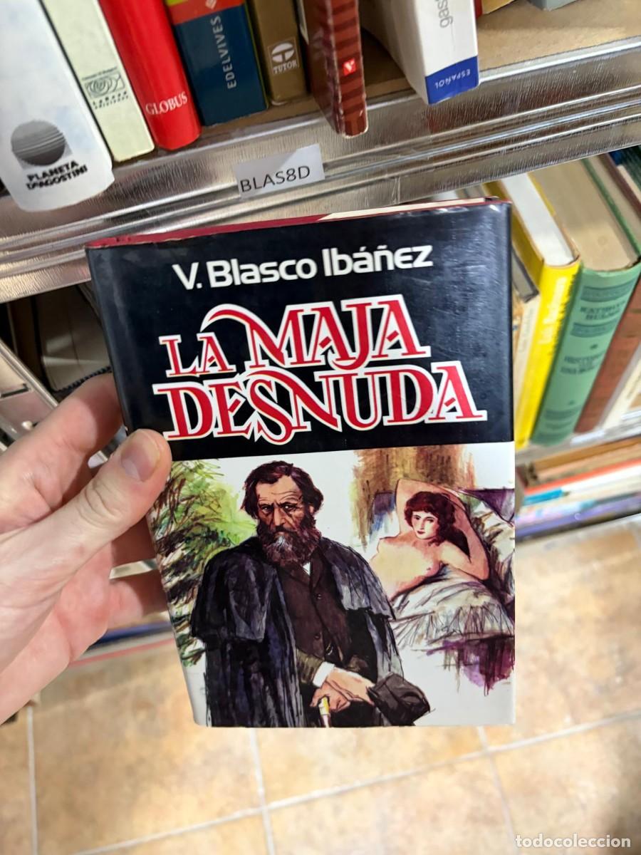 Libros de segunda mano: BLAS8D &mdash; La maja desnuda &mdash; Vicente Blasco Ib&aacute;&ntilde;ez &mdash; Plaza & Jan&eacute;s.
