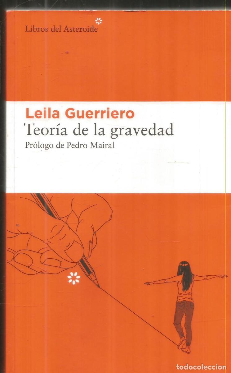 Libros de segunda mano: LEILA GUERRIERO. TEORIA DE LA GRAVEDAD. LIBROS DEL ASTEROIDE.