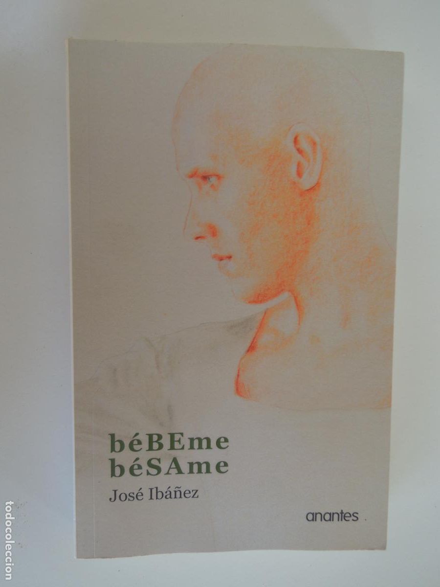 Libros de segunda mano: B&Eacute;BEME, B&Eacute;SAME - JOSE IBA&Ntilde;EZ - ANANTES - 1&ordf; EDC- 2013