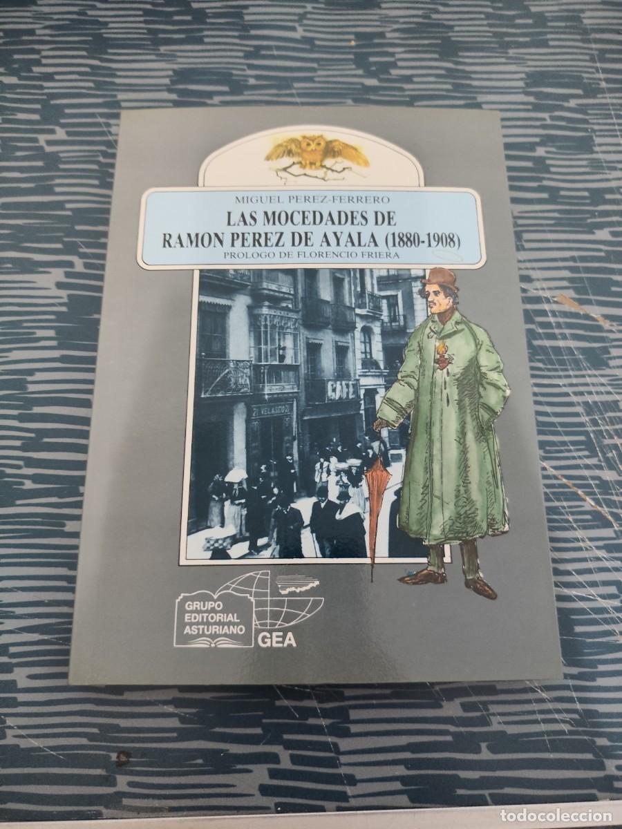 Libros de segunda mano: LAS MOCEDADES DE RAMON P&Eacute;REZ DE AYALA(1880-1908), MIGUEL PEREZ FERRERO,1992,VER FOTOS.