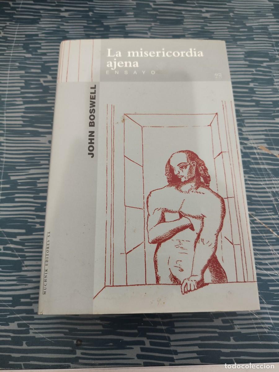 Libros de segunda mano: LA MISERICORDIA AJENA, JOHN BOSWELL,MUCHNIK EDITORIAL,1999,622 P&Aacute;GINAS.