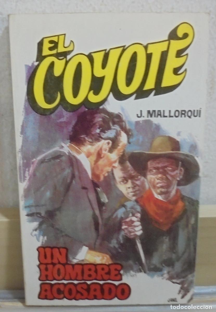 Libros de segunda mano: El Coyote - Un hombre acosado. J. Mallorqui