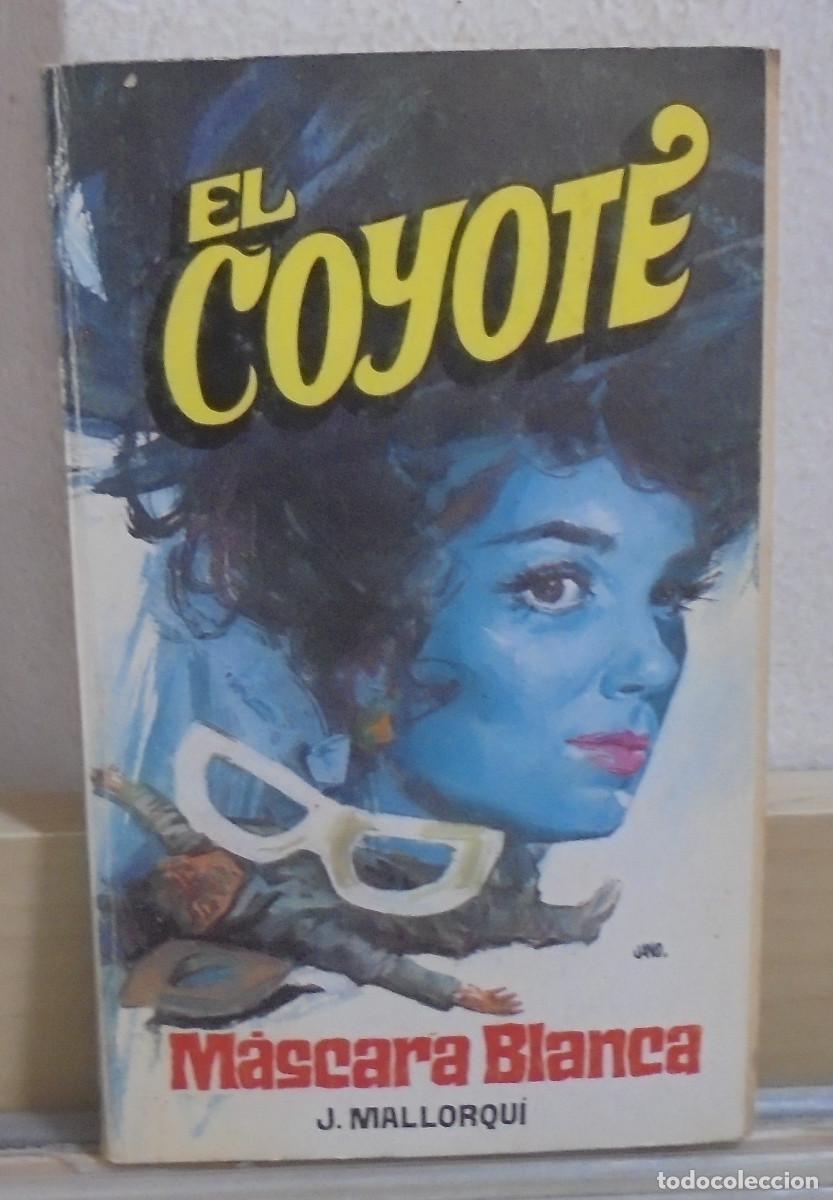 Libros de segunda mano: El Coyote - M&aacute;scara blanca. J. Mallorqui