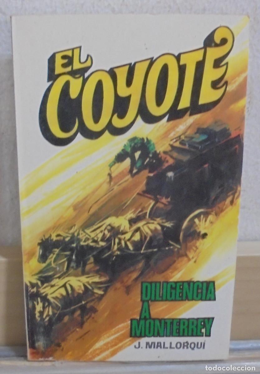 Libros de segunda mano: El Coyote - Diligencia a Monterrey. J. Mallorqui