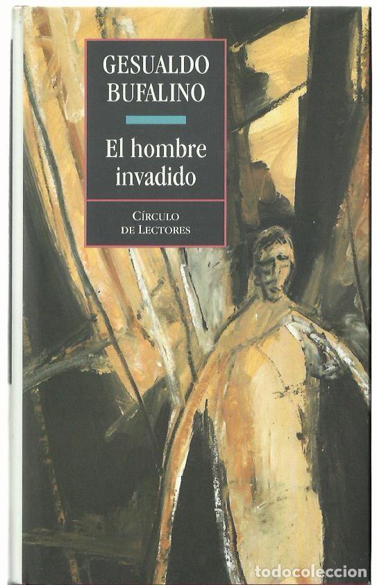 Libros de segunda mano: Gesualdo BUFALINO: El hombre invadido. (Traducci&oacute;n: Joaqu&iacute;n Jord&aacute;. Pr&oacute;logo: Mercedes Monmany. 1995)1
