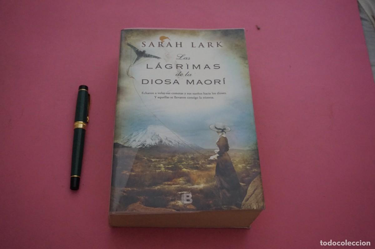 Libros de segunda mano: AMF-15I/ LAS LAGRIMAS DE LA DIOSA MAORI - SARAH LARK / EDICIONES B