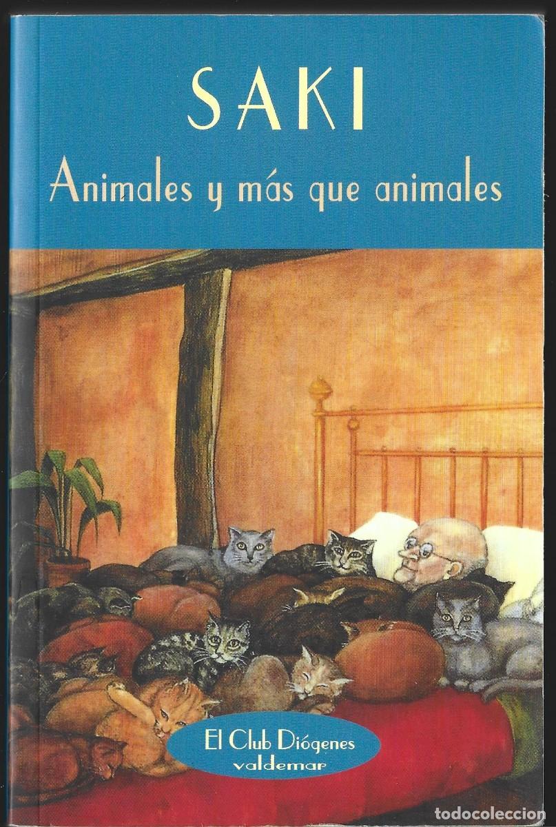 Libros de segunda mano: SAKI : Animales y m&aacute;s que animales. (Traducci&oacute;n de Rafael Lassaletta. Eds. Valdemar, 2000)