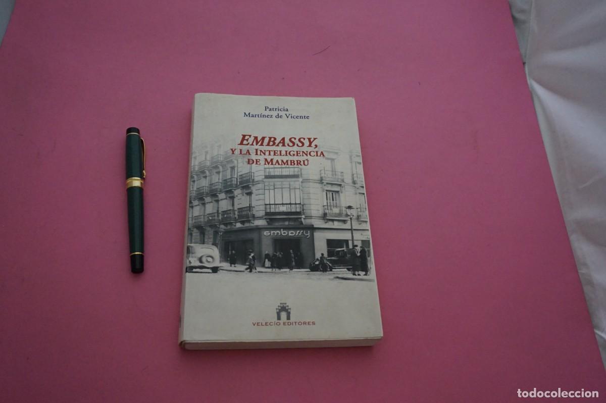 Libros de segunda mano: AMF-15I/ EMBASSY Y LA INTELIGENCIA DE MAMBRU - PATRICIA MARTINEZ DE VICENTE / VELECIO EDITORES