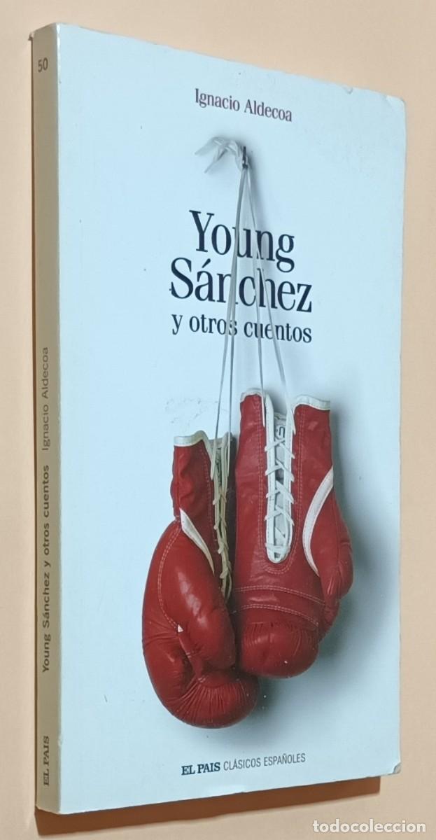 Libros de segunda mano: YOUNG S&Aacute;NCHEZ Y OTROS CUENTOS - IGNACIO ALCECOA - EL PA&Iacute;S - 2005