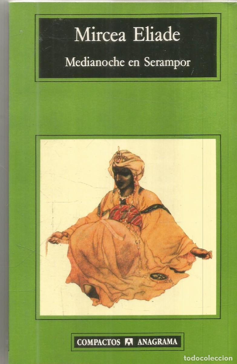 Libros de segunda mano: MIRCEA ELIADE. MEDIANOCHE EN SERAMPOR. ANAGRAMA