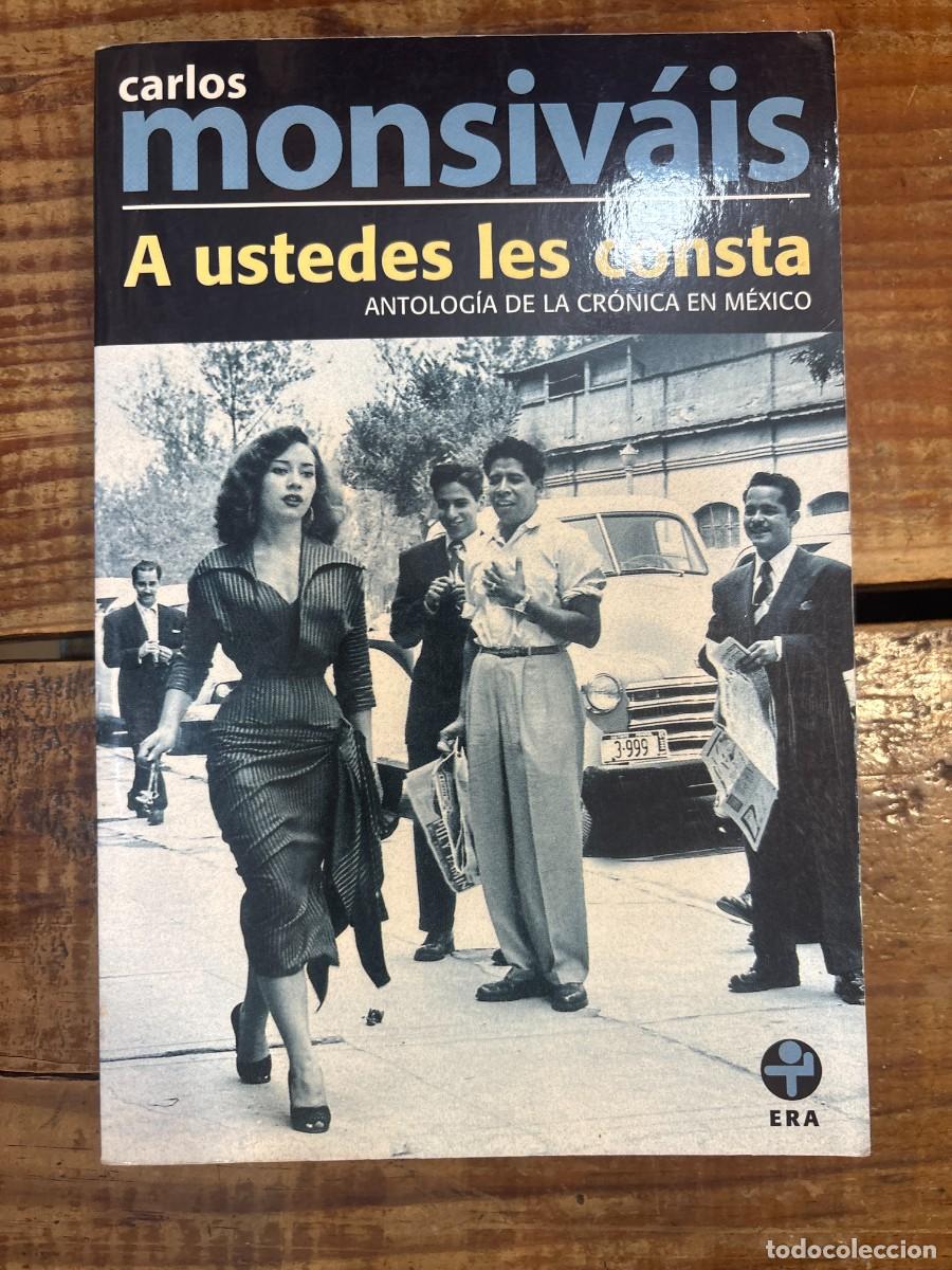 Libros de segunda mano: A ustedes les consta. Antologia de la cronica en Mexico TRSA Carlos Monsivais Idioma: Espa&ntilde;ol