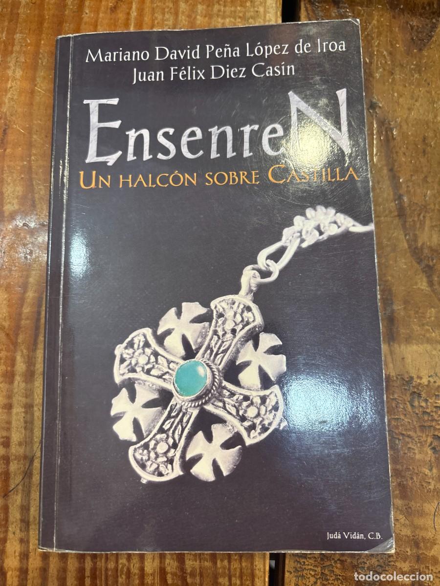 Libros de segunda mano: ENSENREN. UN HALCON SOBRE CASTILLA MARIANO DAVID PE&Ntilde;AS LOPEZ DE IROA JUAN FELIX DIEZ CASIN