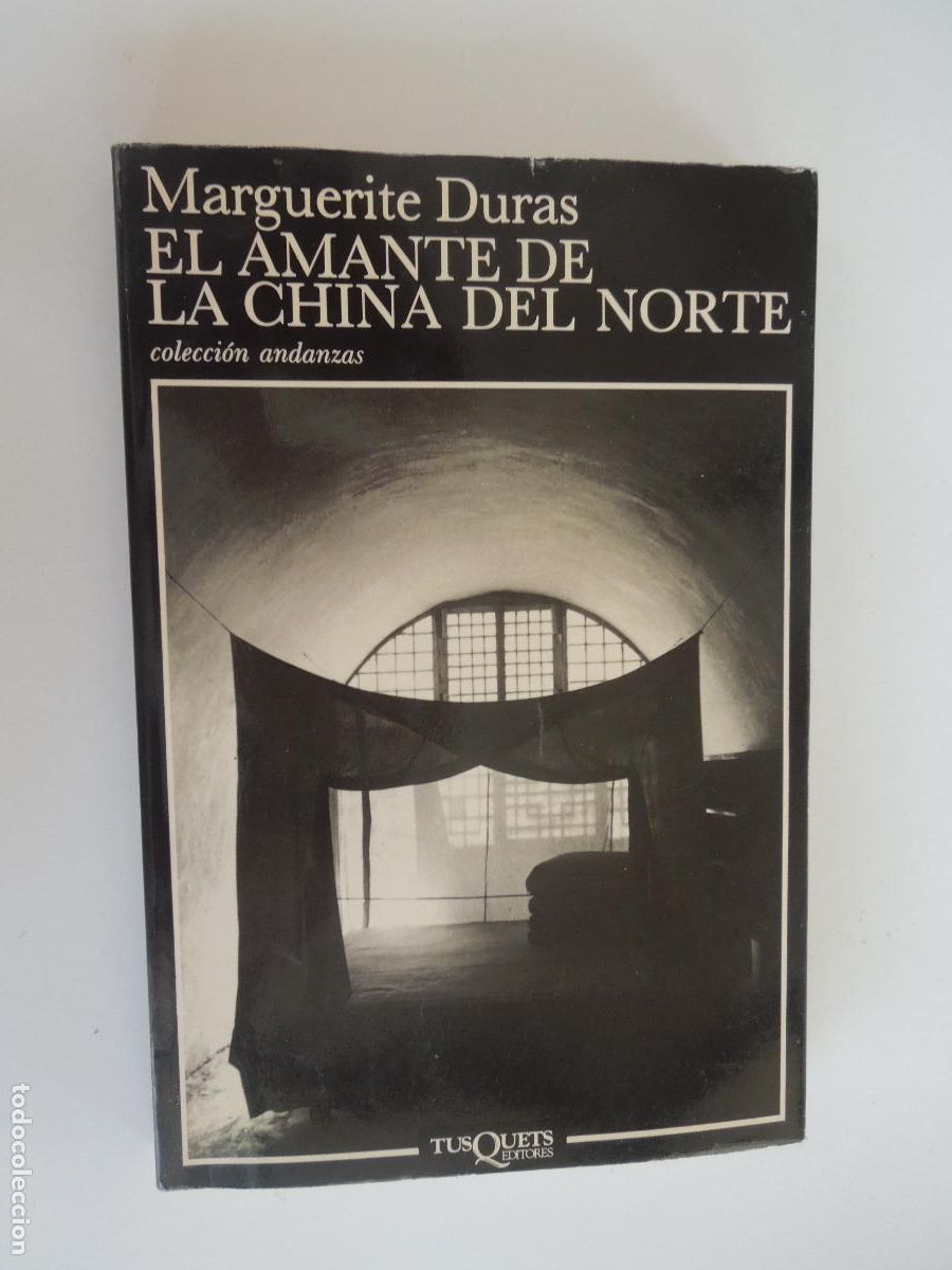 Libros de segunda mano: EL AMANTE DE LA CHINA DEL NORTE - MARGUERITE DURAS - TUSQUETS - 1&ordf; EDIC 1991