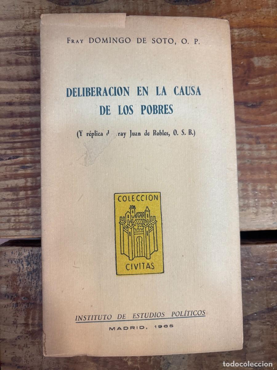 Libros de segunda mano: Deliberaci&oacute;n en la causa de los pobres (Y r&eacute;plica de Fray Juan de Robles) Soto (Fray Domingo de SOTO