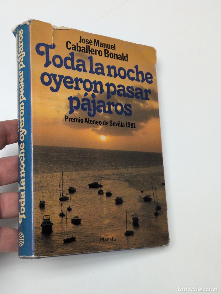 Libros de segunda mano: Toda la noche oyeron pasar p&aacute;jaros (1&ordf; edici&oacute;n, Dedicado por el autor) - Caballero Bonald, Jos&eacute; Manu