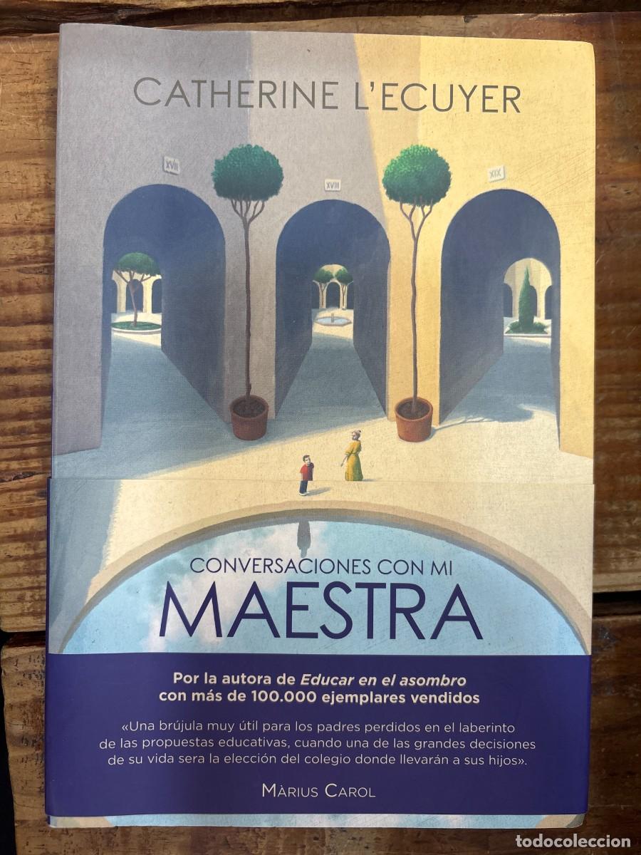 Libros de segunda mano: Conversaciones con mi maestra: Dudas y certezas sobre la educaci&oacute;n Ecuyer, Catherine L&acute;