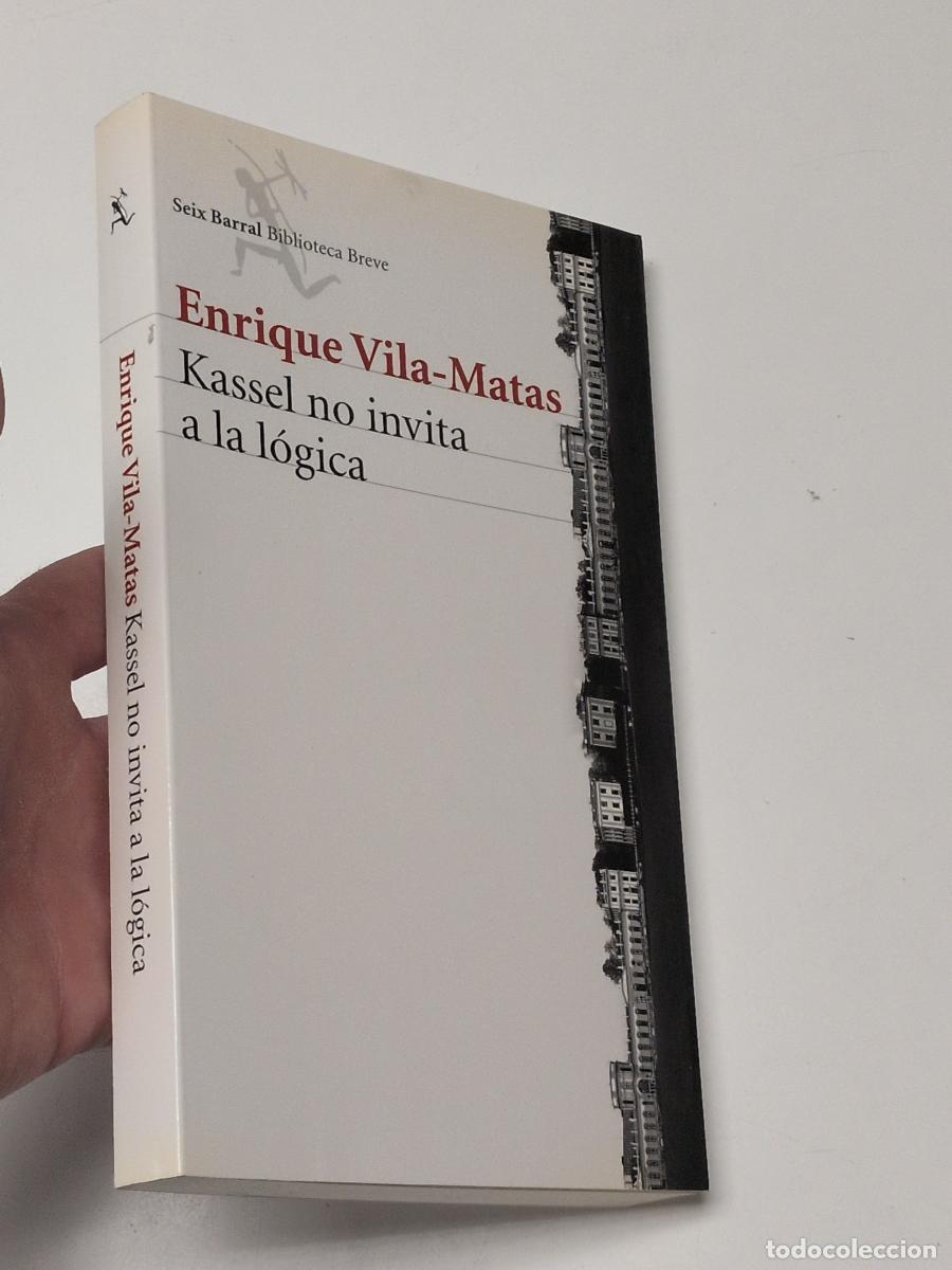Libros de segunda mano: Kassel no invita a la l&oacute;gica - Vila-Matas, Enrique
