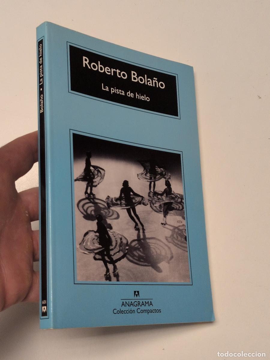 Libros de segunda mano: La pista de hielo - Bola&ntilde;o, Roberto