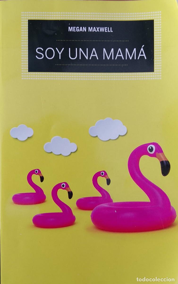 Libros de segunda mano: Soy una mam&aacute;. Megan Maxwell. - Foto 1