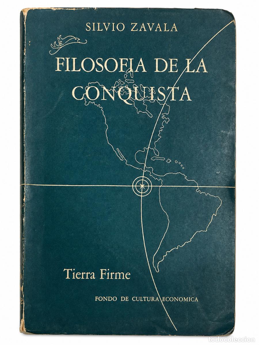 Libros de segunda mano: SILVIO ZAVALA &ndash; LA FILOSOF&Iacute;A POL&Iacute;TICA EN LA CONQUISTA DE AM&Eacute;RICA &ndash; FONDO DE CULTURA ECON&Oacute;MICA &ndash; LM