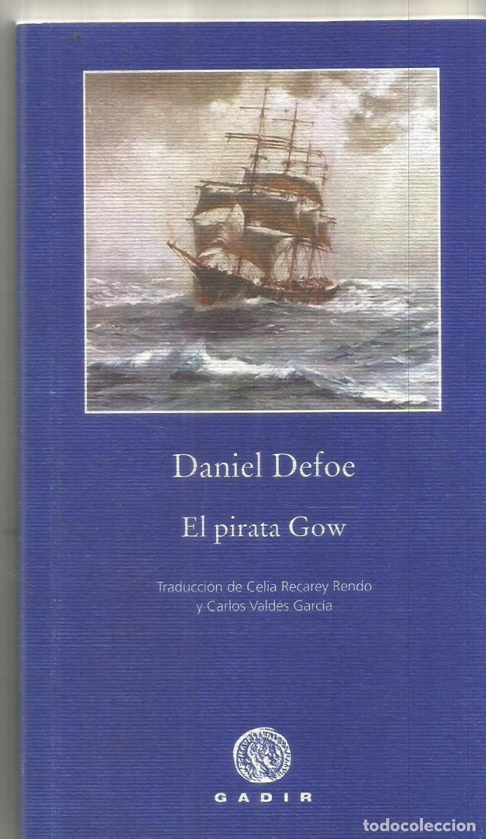 Libros de segunda mano: DANIEL DEFOE. EL PIRATA GOW. GADIR. PRIMERA EDICION