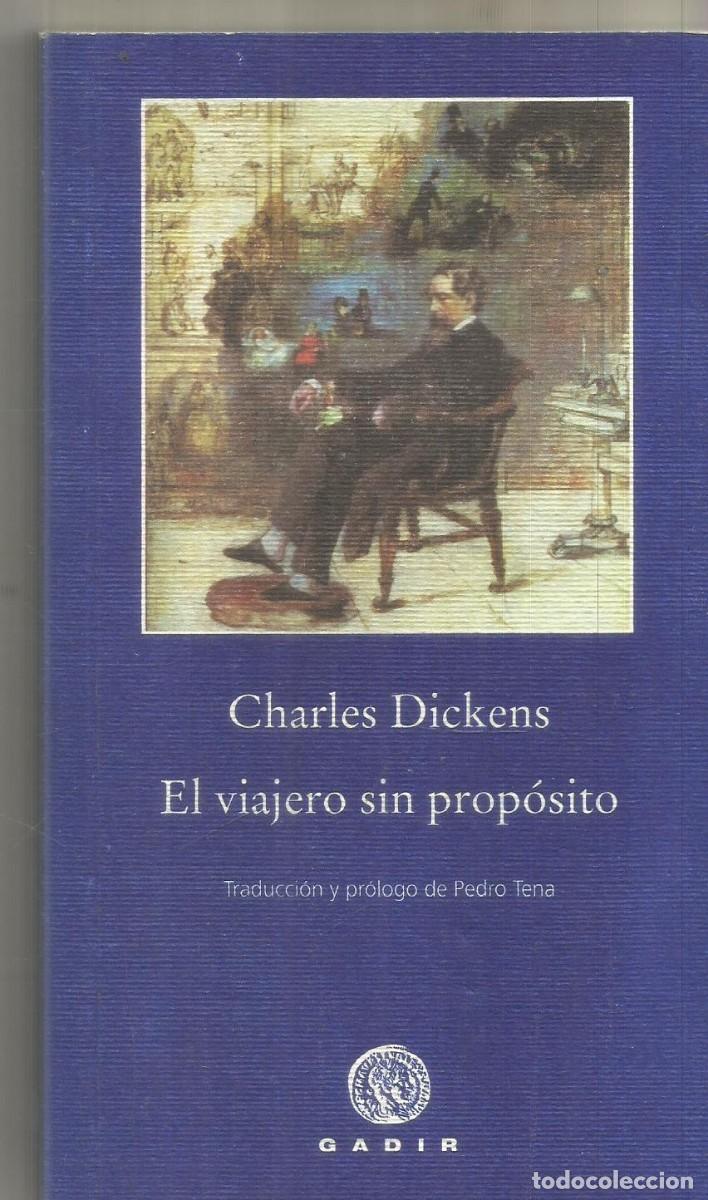 Libros de segunda mano: CHARLES DICKENS. EL VIAJERO SIN PROPOSITO. GADIR. PRIMERA EDICION
