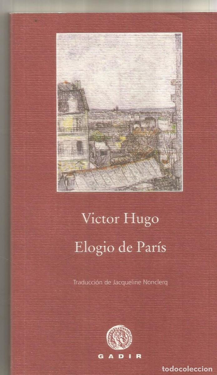 Libros de segunda mano: VICTOR HUGO. ELOGIO DE PARIS. GADIR. PRIMERA EDICION