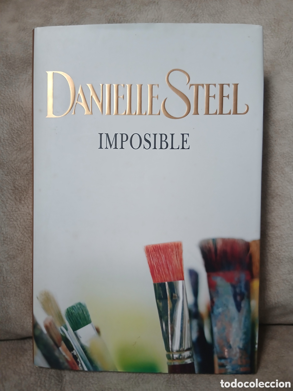 Libros de segunda mano: Libro Imposible -Danielle Steel- Ed. Plaza & Janes (1&deg; Ed. 2007)