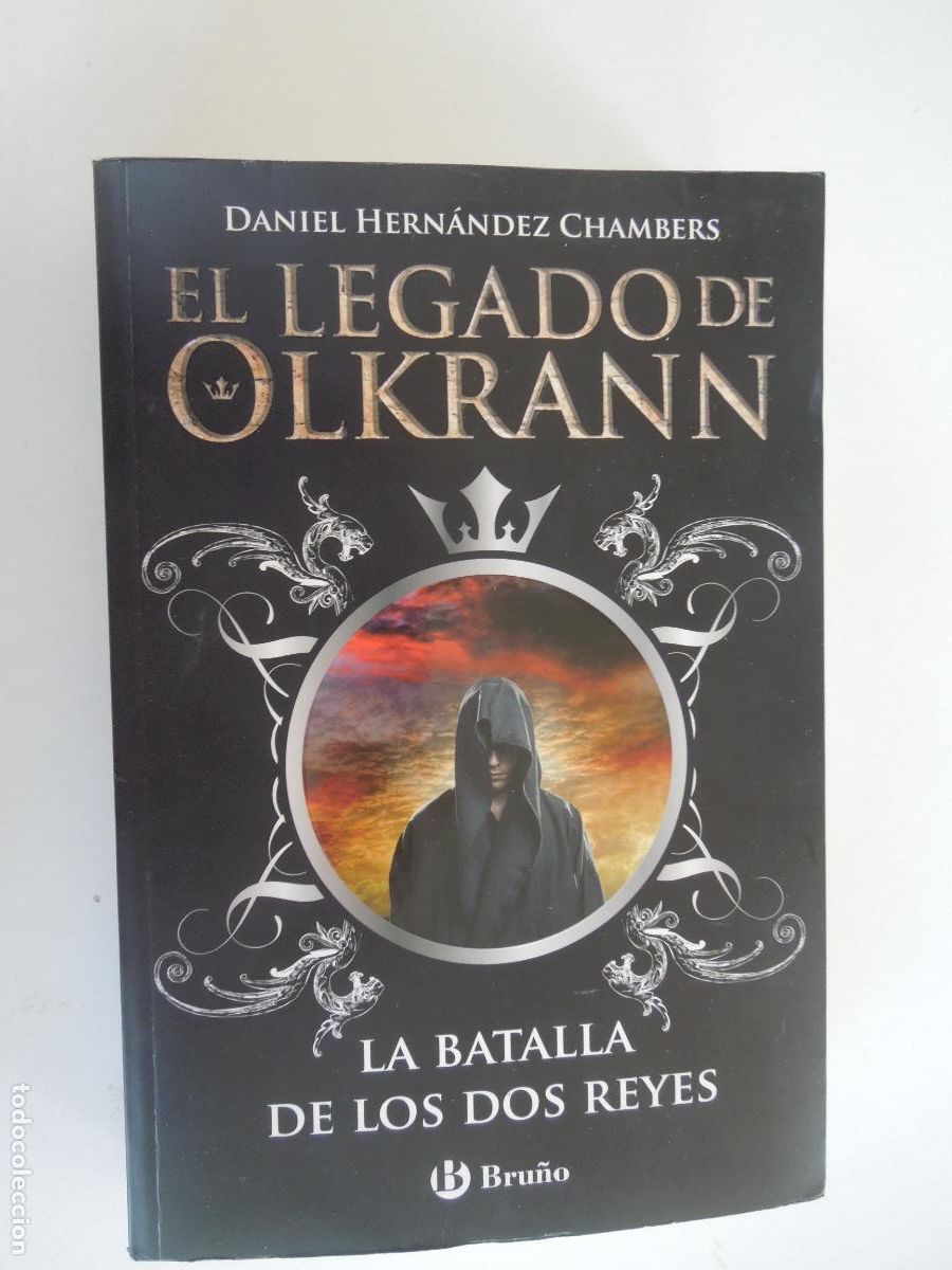 Libros de segunda mano: EL LEGADO DE OLKRANN - LA BATALLA DE LOS DOS REYES - DANIEL HERNANDEZ - BRU&Ntilde;O 2014