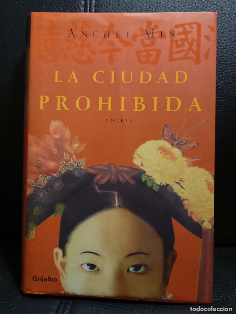 Libros de segunda mano: LA CIUDAD PROHIBIDA - LIBRO - TAPA DURA - ANCHEE MIN - GRIJALBO - 2004