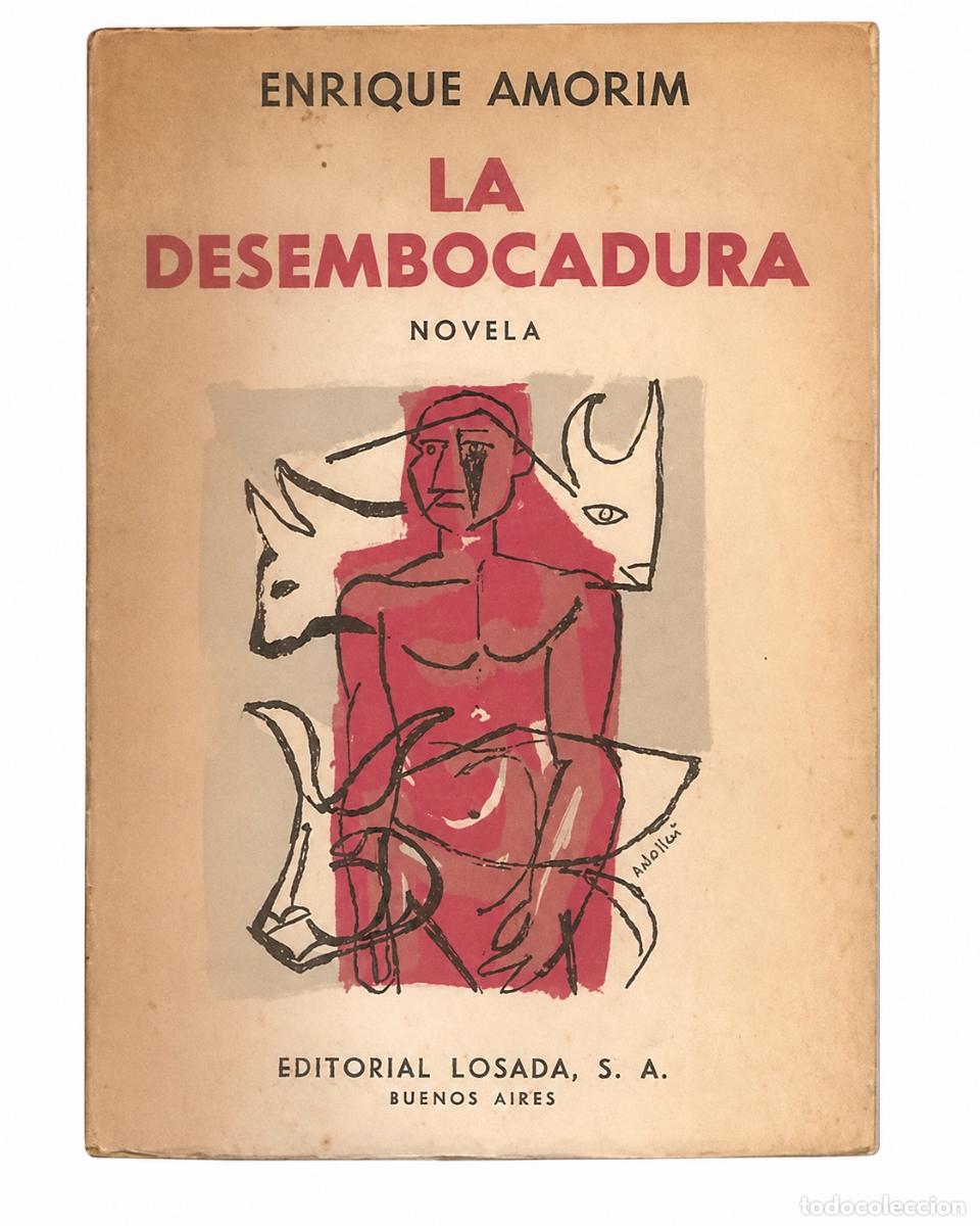 Libros de segunda mano: ENRIQUE AMORIM &ndash; LA DESEMBOCADURA &ndash; LOSADA &ndash; 1958 LM