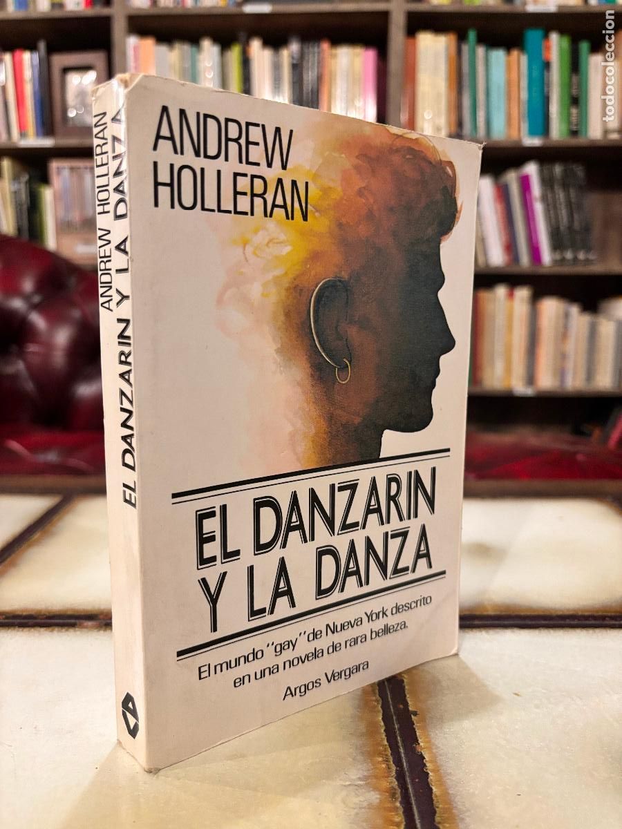 Libros de segunda mano: El danzar&iacute;n y la danza. Andrew Holleran.