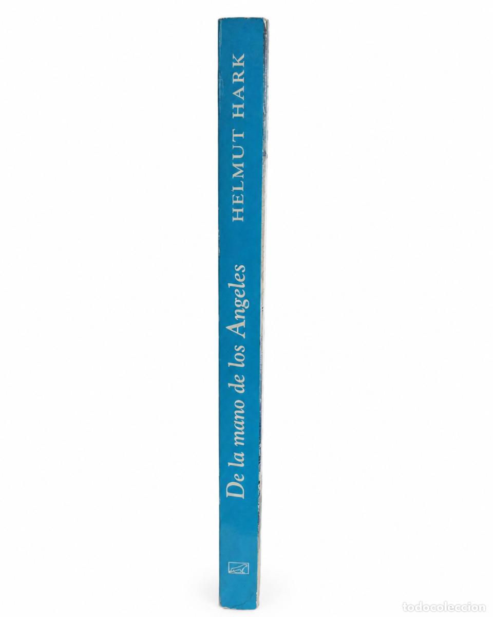 Libros de segunda mano: HELMUT HARK &ndash; DE LA MANO DE LOS &Aacute;NGELES &ndash; JAVIER VERGARA EDITOR &ndash; 1995 LM