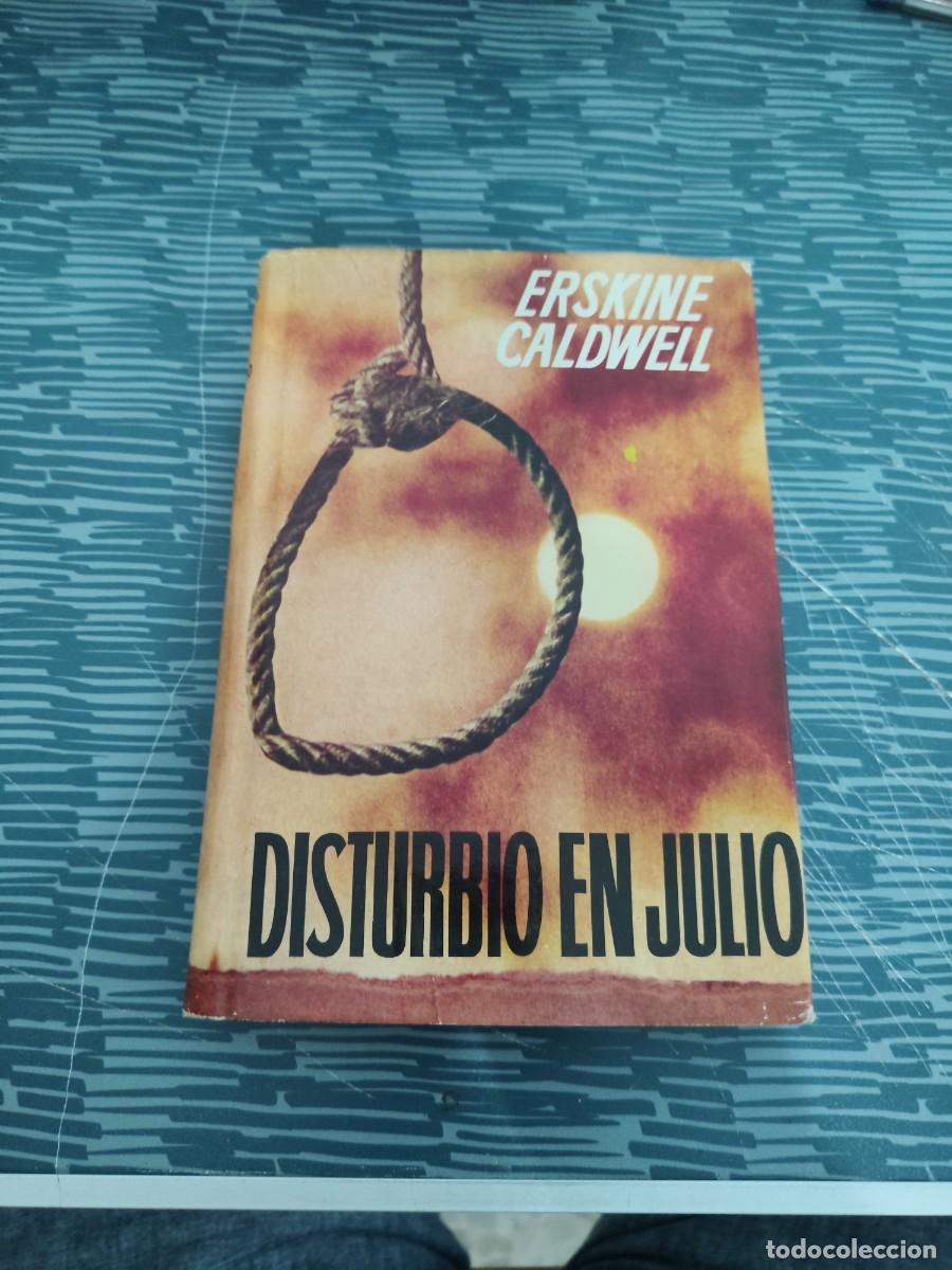 Libros de segunda mano: DISTURBIO EN JULIO,ERSKINE CALDWELL,LUIS DE CARALT,1963,215 P&Aacute;GINAS.