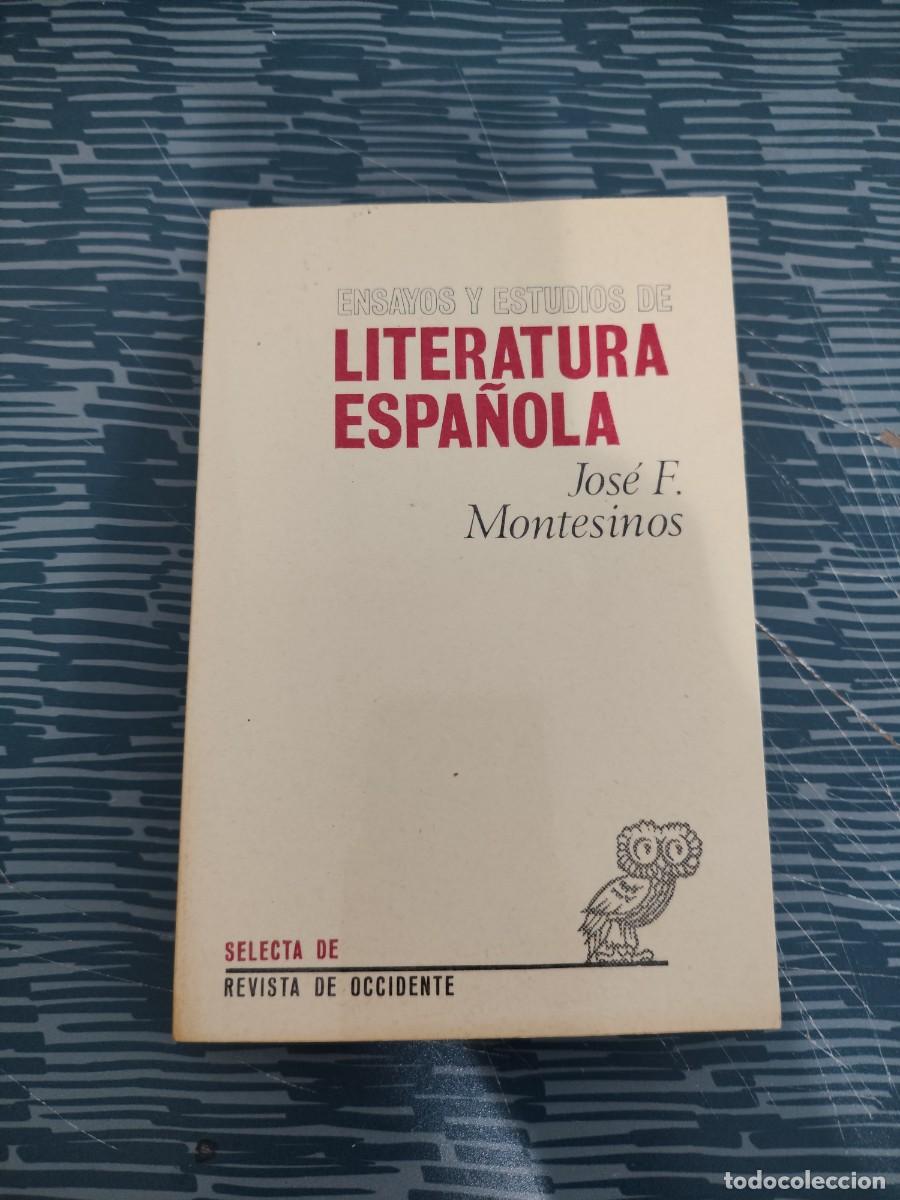 Libri di seconda mano: ENSAYOS Y ESTUDIOS DE LITERATURA ESPA&Ntilde;OLA,JOSE F.MONTESINOS,REVISTA DE OCCIDENTE,1970,303 PAG.