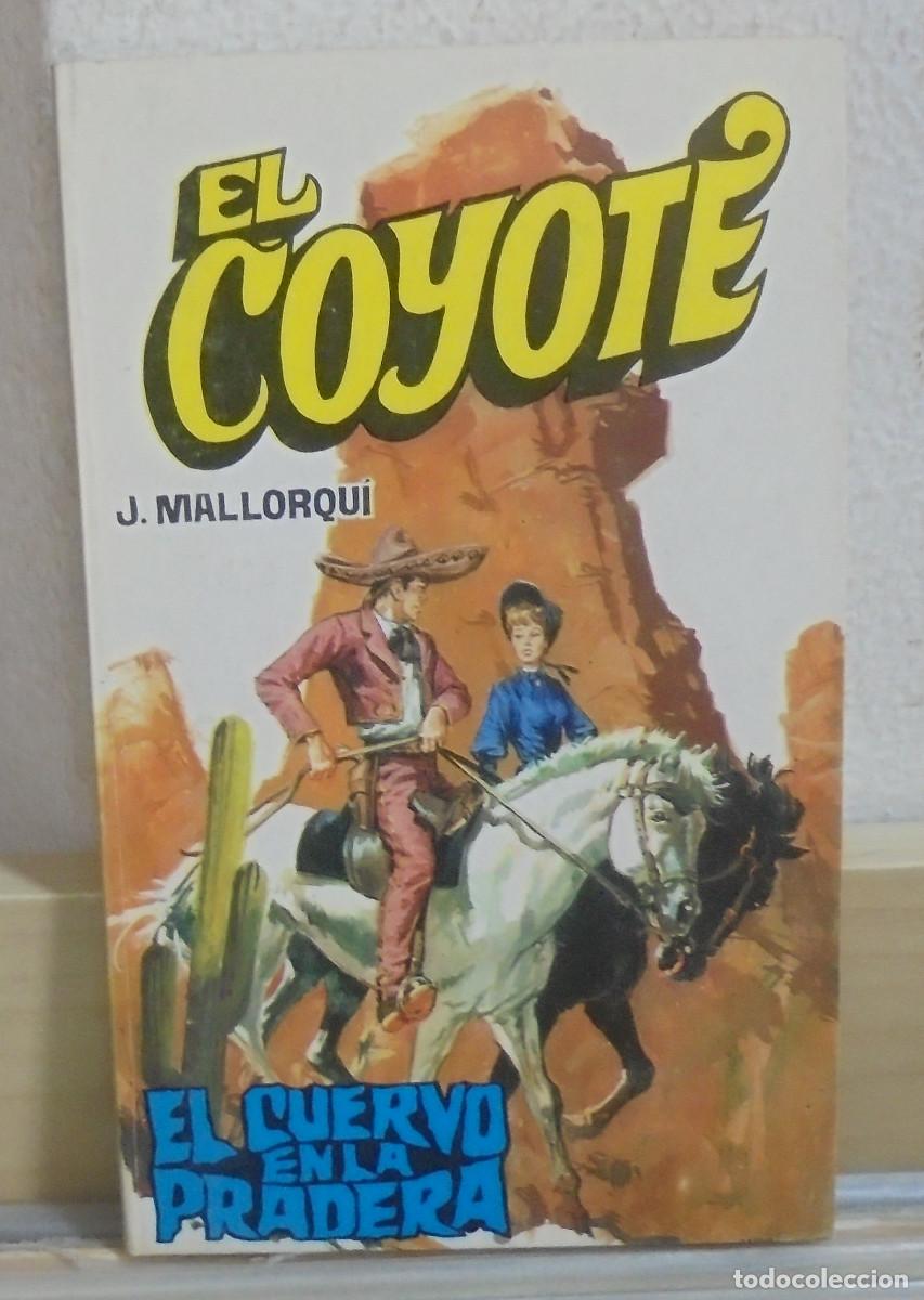 Libros de segunda mano: El Coyote - El cuervo en la pradera. J. Mallorqui