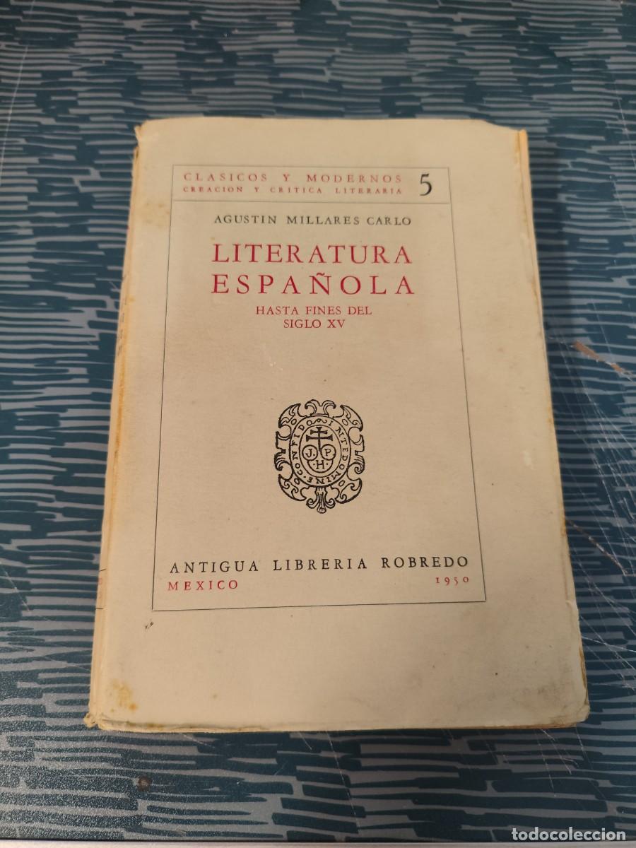 Libros de segunda mano: LITERATURA ESPA&Ntilde;OLA,HASTA FINALES DEL SIGLO XV, AGUST&Iacute;N MILLARES CARLO,1950,352 P&Aacute;G.